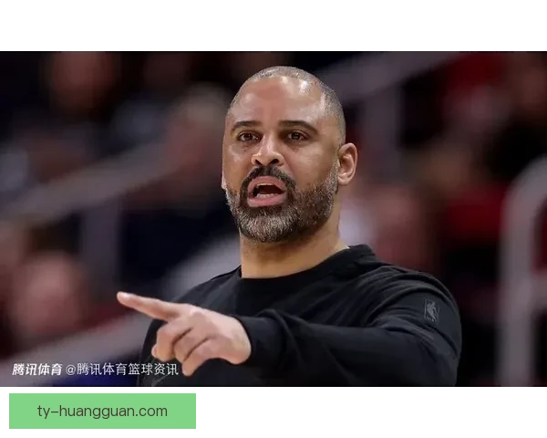 乌度卡：赢球关键在于球权保护减少无效运球避免不必要的身体对抗